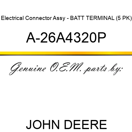 Electrical Connector Assy - BATT TERMINAL (5 PK) A-26A4320P