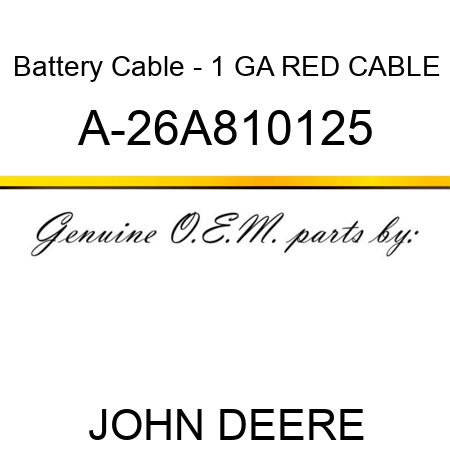 Battery Cable - 1 GA RED CABLE A-26A810125