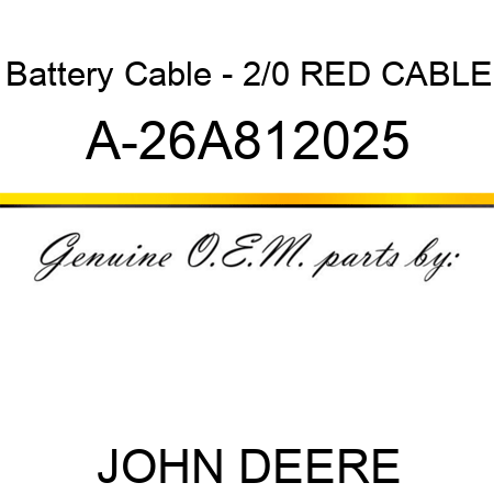 Battery Cable - 2/0 RED CABLE A-26A812025