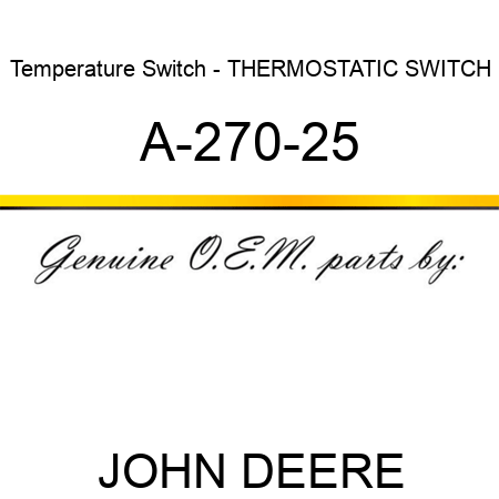 Temperature Switch - THERMOSTATIC SWITCH A-270-25