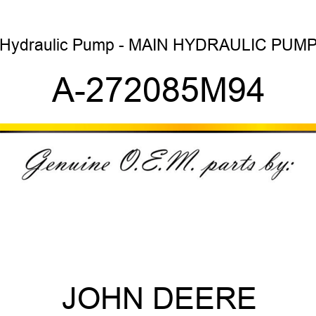 Hydraulic Pump - MAIN HYDRAULIC PUMP A-272085M94