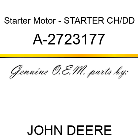 Starter Motor - STARTER, CH/DD A-2723177