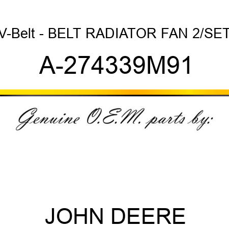 V-Belt - BELT, RADIATOR FAN 2/SET A-274339M91