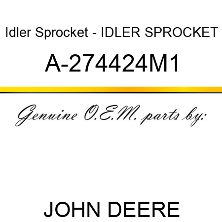 Idler Sprocket - IDLER SPROCKET A-274424M1