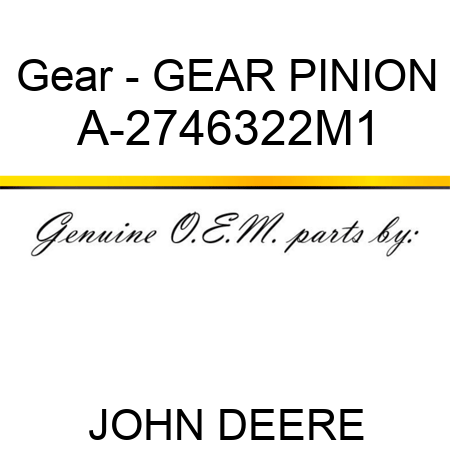 Gear - GEAR, PINION A-2746322M1