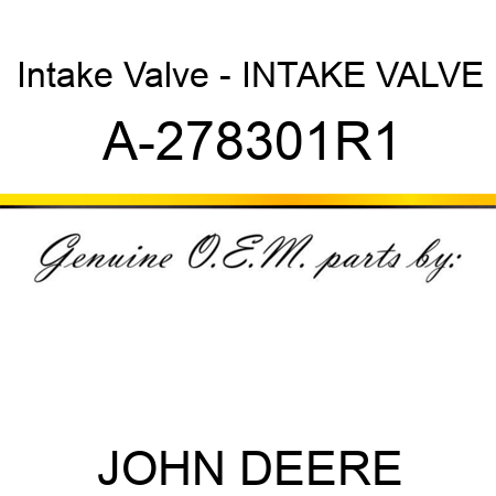 Intake Valve - INTAKE VALVE A-278301R1