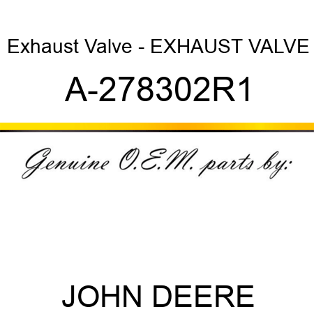 Exhaust Valve - EXHAUST VALVE A-278302R1