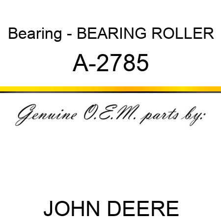 Bearing - BEARING, ROLLER A-2785