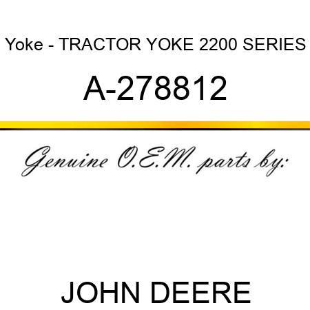 Yoke - TRACTOR YOKE, 2200 SERIES A-278812