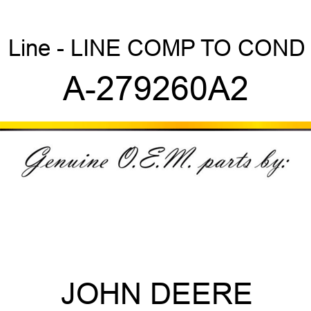 Line - LINE, COMP TO COND A-279260A2