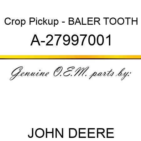 Crop Pickup - BALER TOOTH A-27997001