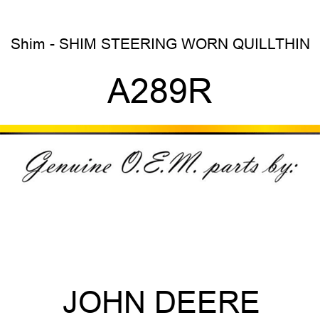 Shim - SHIM, STEERING WORN QUILL,THIN A289R