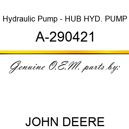 Hydraulic Pump - HUB, HYD. PUMP A-290421