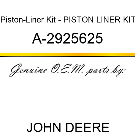 Piston-Liner Kit - PISTON LINER KIT A-2925625