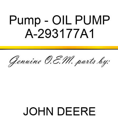 Pump - OIL PUMP A-293177A1