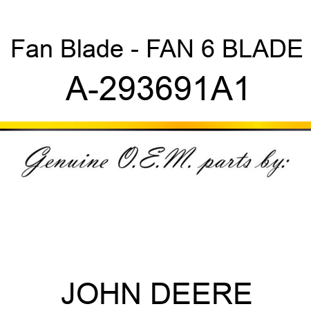 Fan Blade - FAN, 6 BLADE A-293691A1