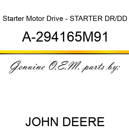 Starter Motor Drive - STARTER, DR/DD A-294165M91