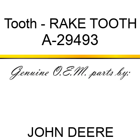Tooth - RAKE TOOTH A-29493