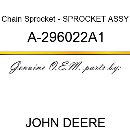 Chain Sprocket - SPROCKET ASSY A-296022A1
