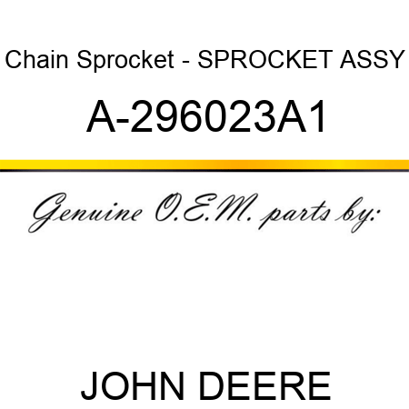 Chain Sprocket - SPROCKET ASSY A-296023A1