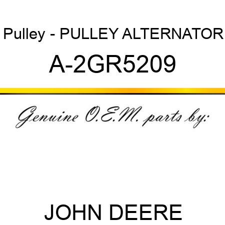 Pulley - PULLEY, ALTERNATOR A-2GR5209