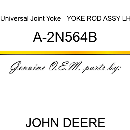 Universal Joint Yoke - YOKE ROD ASSY, LH A-2N564B