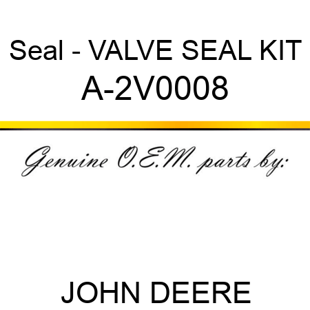Seal - VALVE SEAL KIT A-2V0008