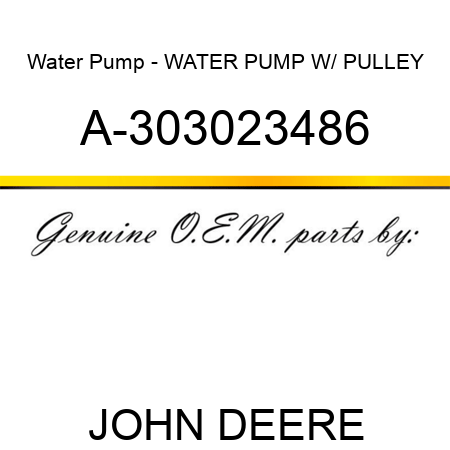 Water Pump - WATER PUMP W/ PULLEY A-303023486