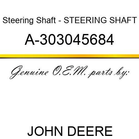 Steering Shaft - STEERING SHAFT A-303045684