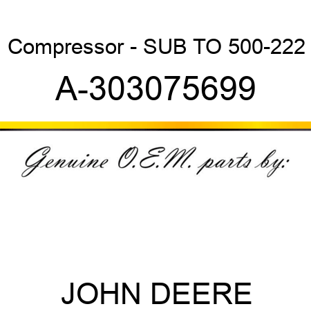 Compressor - SUB TO 500-222 A-303075699
