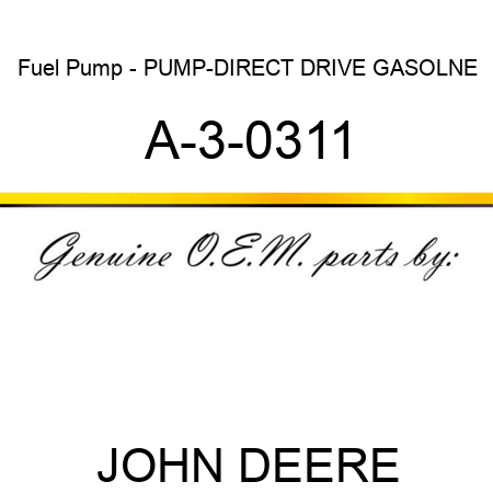 Fuel Pump - PUMP-DIRECT DRIVE GASOLNE A-3-0311