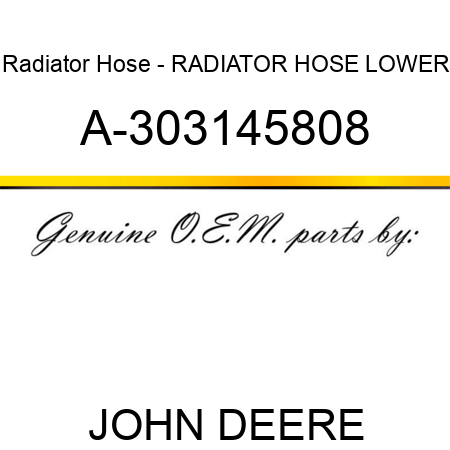 Radiator Hose - RADIATOR HOSE, LOWER A-303145808