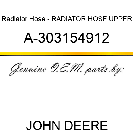 Radiator Hose - RADIATOR HOSE, UPPER A-303154912