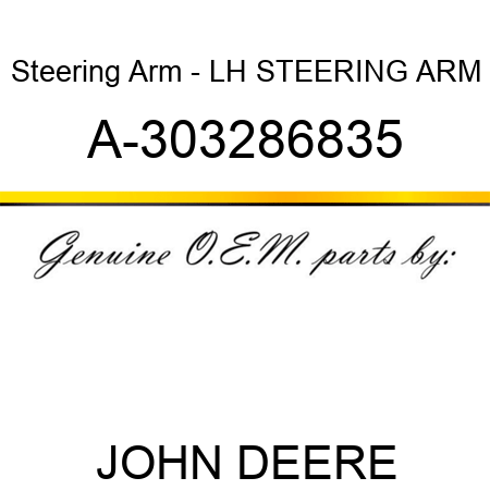 Steering Arm - LH STEERING ARM A-303286835