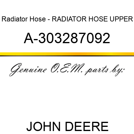 Radiator Hose - RADIATOR HOSE, UPPER A-303287092