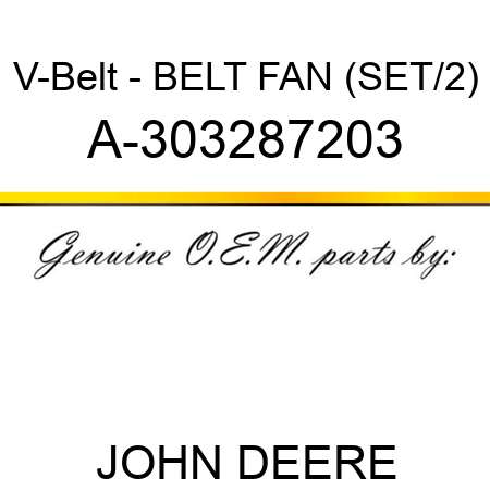 V-Belt - BELT, FAN (SET/2) A-303287203