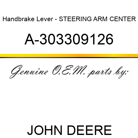 Handbrake Lever - STEERING ARM, CENTER A-303309126
