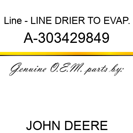 Line - LINE, DRIER TO EVAP. A-303429849