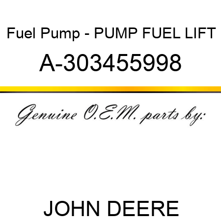 Fuel Pump - PUMP, FUEL LIFT A-303455998