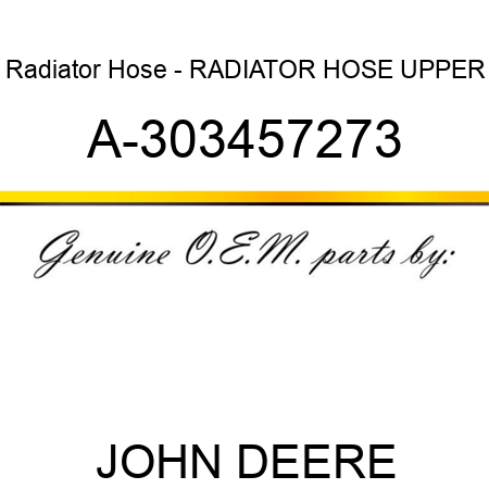 Radiator Hose - RADIATOR HOSE, UPPER A-303457273
