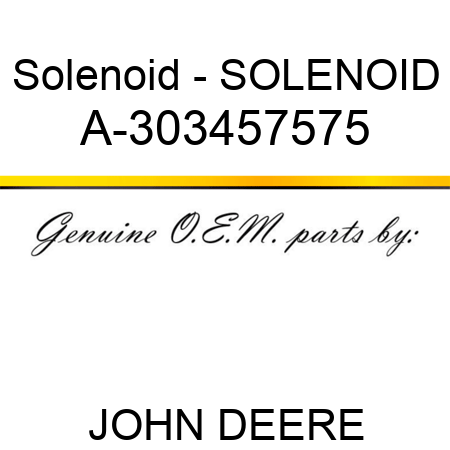 Solenoid - SOLENOID A-303457575