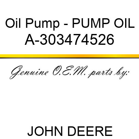 Oil Pump - PUMP, OIL A-303474526