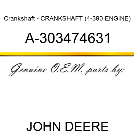 Crankshaft - CRANKSHAFT (4-390 ENGINE) A-303474631