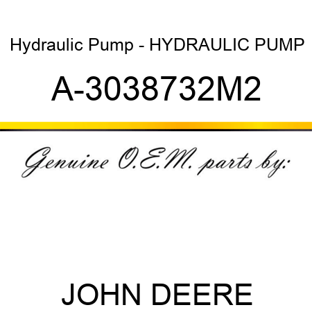 Hydraulic Pump - HYDRAULIC PUMP A-3038732M2