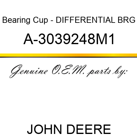 Bearing Cup - DIFFERENTIAL BRG A-3039248M1