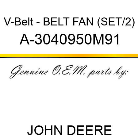 V-Belt - BELT, FAN (SET/2) A-3040950M91
