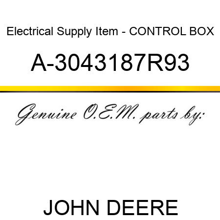 Electrical Supply Item - CONTROL BOX A-3043187R93