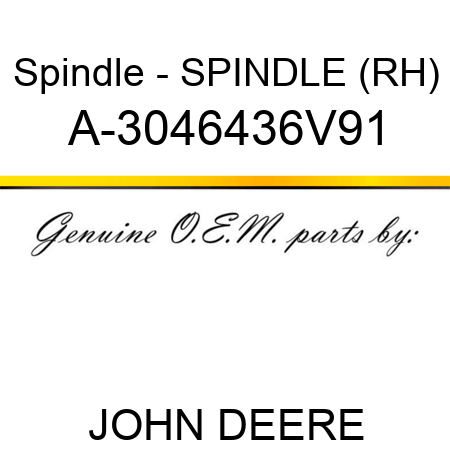 Spindle - SPINDLE (RH) A-3046436V91