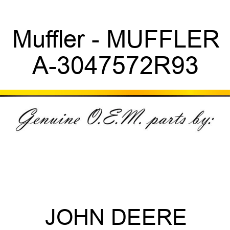 Muffler - MUFFLER A-3047572R93