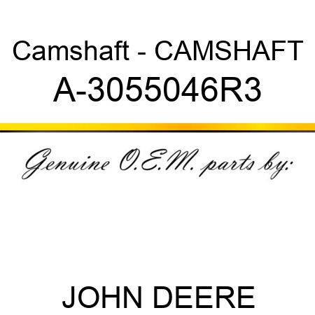 Camshaft - CAMSHAFT A-3055046R3